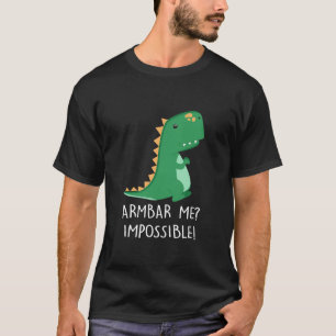 Camiseta Armbar Me Imposible Dinosaurio Pequeño TRex Pequeñ