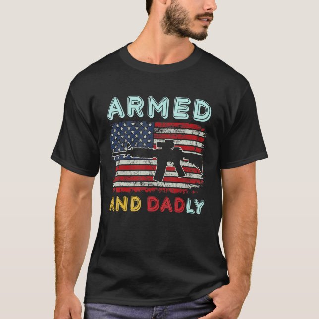 Camiseta Armed And Dadly  Deadly Father  For Father s Day 3 (Anverso)