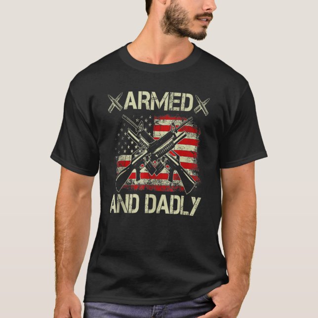 Camiseta Armed And Dadly, Funny Deadly Father For Father's  (Anverso)
