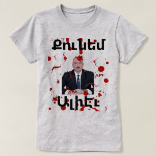 Camiseta Armenian Saying (Քունեմ Ալիէւ)