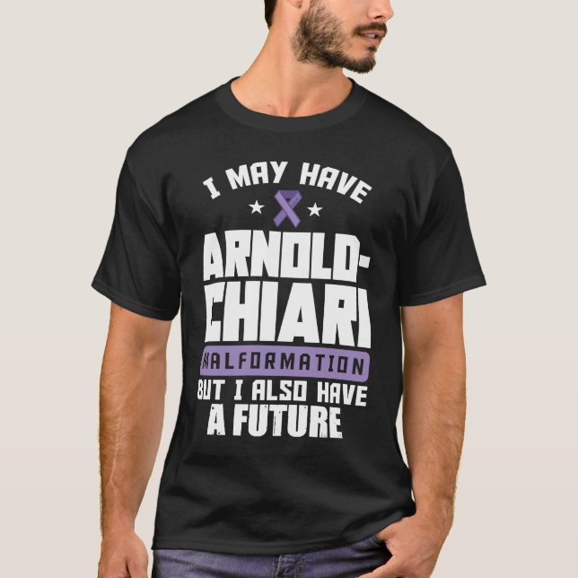 Camiseta Arnold Chiari Malformation Warrior Future Awarenes (Anverso)