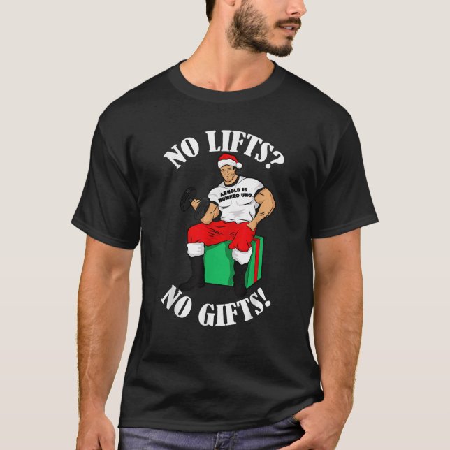 Camiseta Arnold Numero Uno No lifts no gifts Christmas  (Anverso)