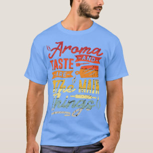 Camiseta Aroma y sabor son las principales cosas 1