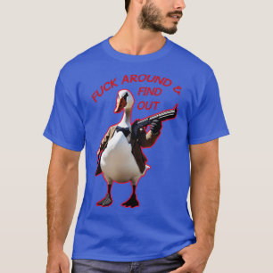 Camiseta Around Find Out Silly Goose