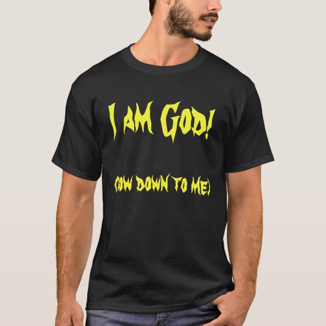Camiseta ¡(arquee abajo a mí), soy dios! (Anverso)