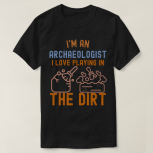 Camiseta Arqueología Decir, Divertido Arqueología6