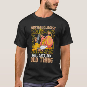 Camiseta Arqueólogo Fecha de Cualquier Arqueología De Cosas