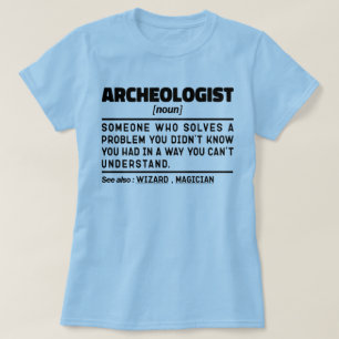 Camiseta Arqueólogo Nuevo Definición Arqueología Lover Guay