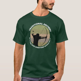 Camiseta Arquería Tradicional Si fuera Fácil Todos Lo Haría