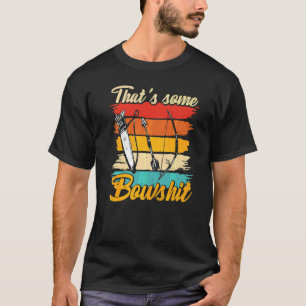 Camiseta Arquero de arcos de tiro de arco Eso es una mierda