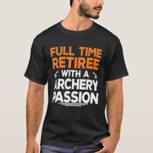 Camiseta Arquero Jubilado Arquería Jubilación Abuelo Abuela
