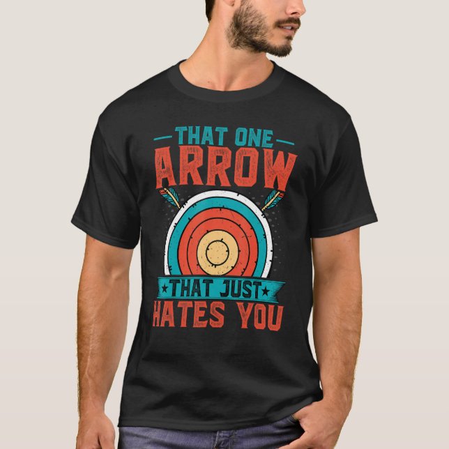 Camiseta Arquetería que una flecha te odia a ti arche (Anverso)