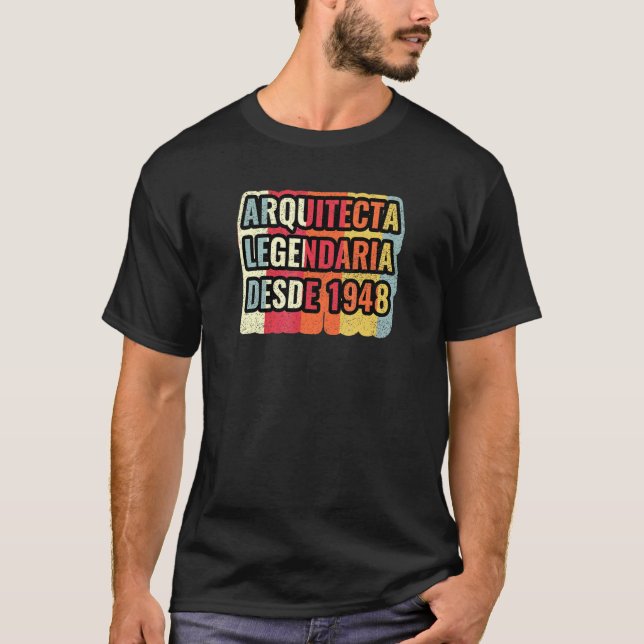 Camiseta Arquitecta Legendaria Desde 1948   Arquitecto (Anverso)