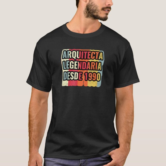 Camiseta Arquitecta Legendaria Desde 1990   Arquitecto (Anverso)