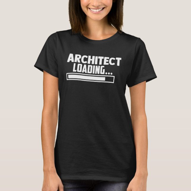 Camiseta Arquitecto Cargando Arquitectura Arquitectónica Es (Anverso)