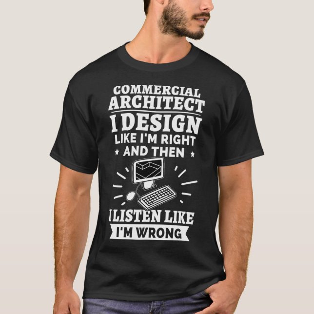 Camiseta Arquitecto comercial me gusta que tenga razón (Anverso)