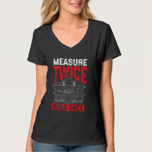 Camiseta Arquitecto de Arquitectura Mide Dos Veces, Constru