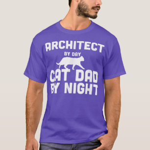 Camiseta Arquitecto Por Día Cat Dad Por Noche