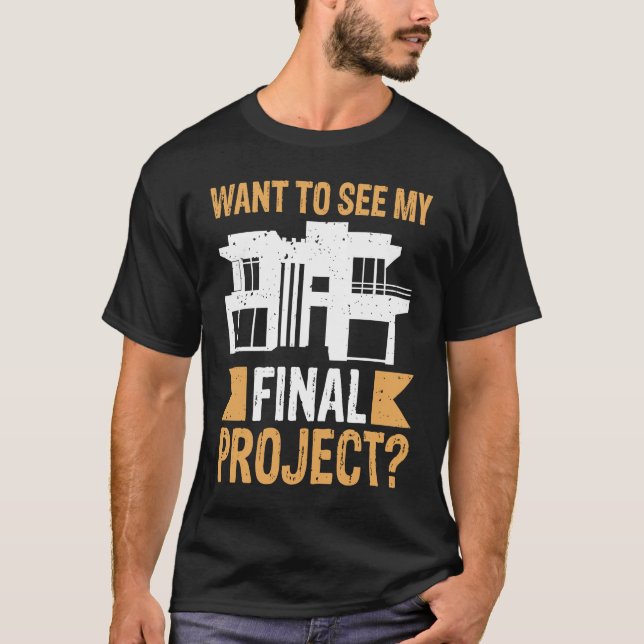 Camiseta Arquitecto Quiere Ver Mi Proyecto Final (Anverso)