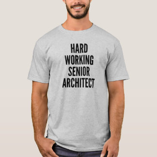 Camiseta Arquitecto senior de trabajo duro