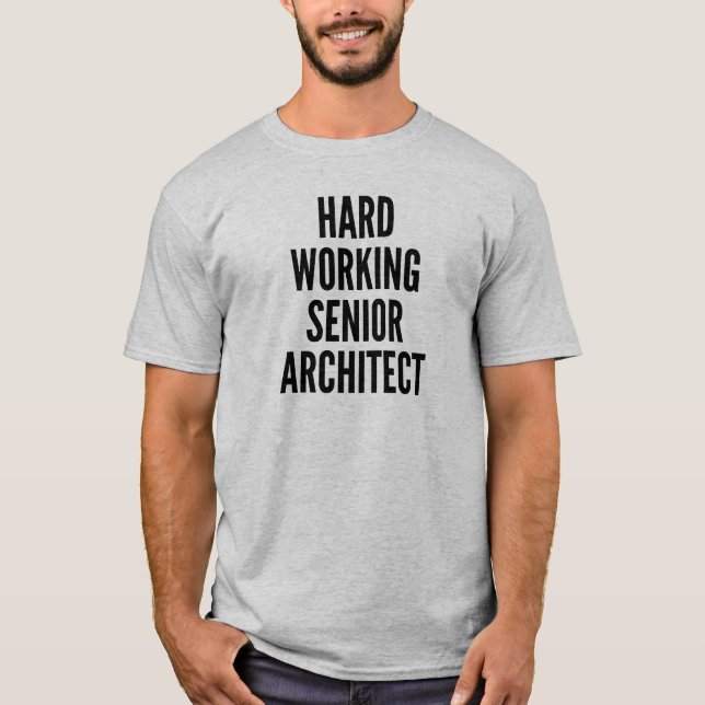 Camiseta Arquitecto senior de trabajo duro (Anverso)