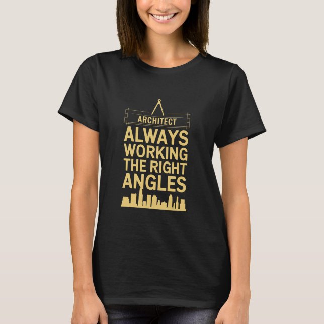 Camiseta Arquitecto Siempre Trabajando Los Ángulos Rectos,  (Anverso)