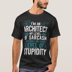 Camiseta Arquitecto Soy Arquitecto Mi Nivel De Sarcasmo