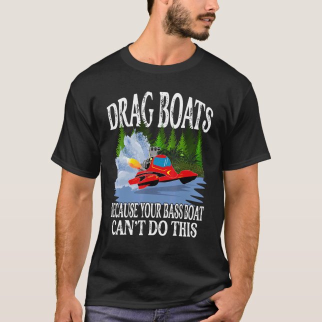 Camiseta Arrastrar barcos tu bote trasero no puede hacer es (Anverso)