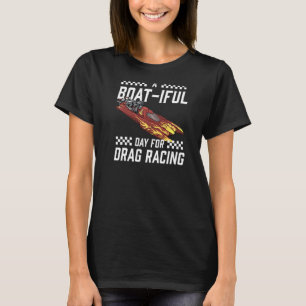 Camiseta Arrastrar la Carreras del barco Yo Arrastro el con
