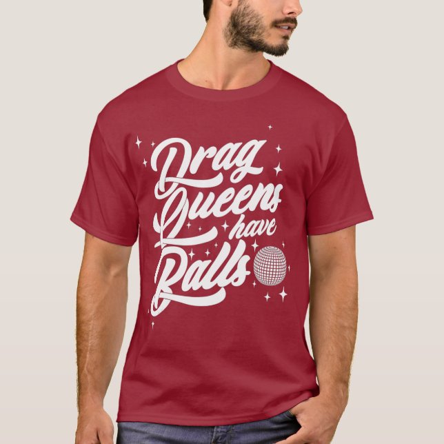 Camiseta Arrastrar Queens Have Balls (Anverso)