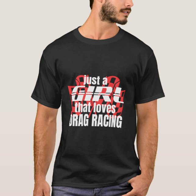Camiseta Arrastrar Regalos De Carreras Sólo Un Chica Al Que (Anverso)