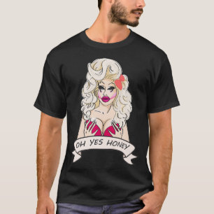 Camiseta Arrastrar Reina Oh Miel sí