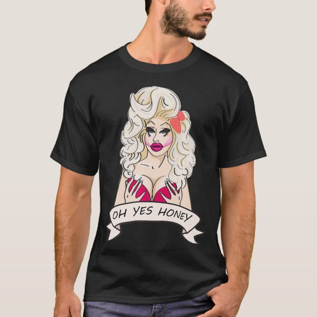 Camiseta Arrastrar Reina Oh Miel sí (Anverso)