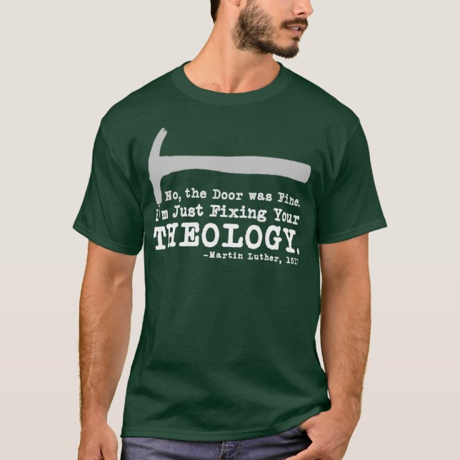 Camiseta Arreglando su teología Luther, un calvinista luter (Anverso)