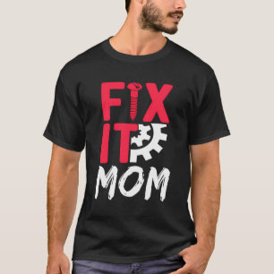 Camiseta Arreglar A Mamá Reparar Al Reparador Arreglar A Lo