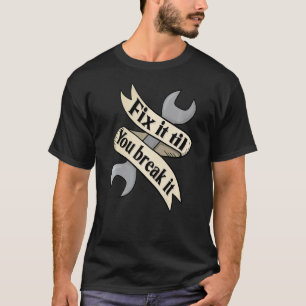 Camiseta Arreglar Hasta Que se Rompa Mecánico Automotriz Ma