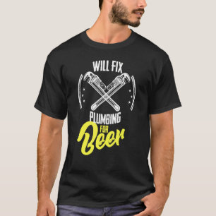 Camiseta Arreglará La Plomería Para La Plomería De Cervezas