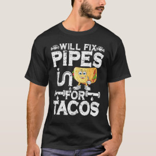 Camiseta Arreglarán Tuberías Para Los Tacos Plumbar Hombres
