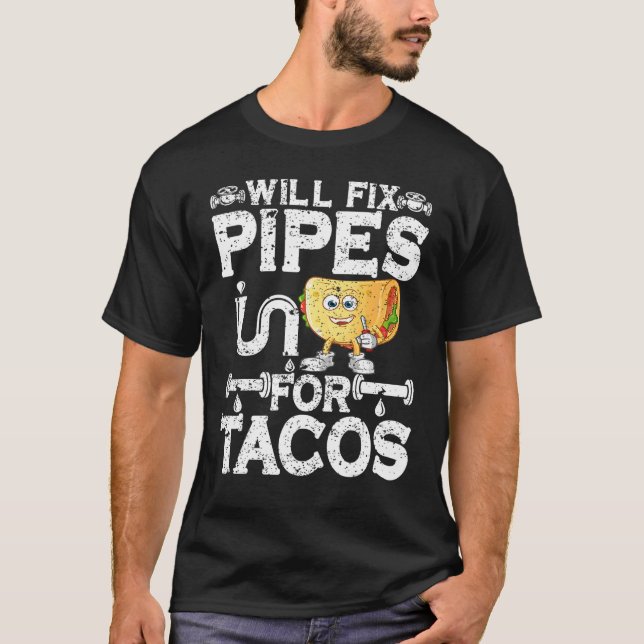 Camiseta Arreglarán Tuberías Para Los Tacos Plumbar Hombres (Anverso)