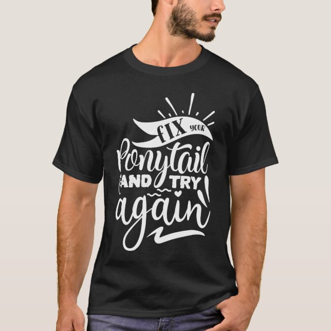 Camiseta Arregle Su Cola De Poniente Y Vuelva A Intentar Mo (Anverso)