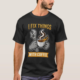 Camiseta Arreglo Cosas Con Café Regalo De Mecánico