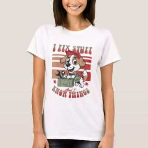 Camiseta Arreglo cosas y sé cosas de perros graciosos