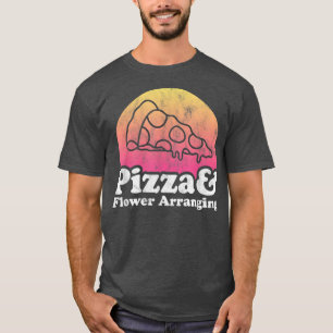 Camiseta Arreglo de pizza y flores o flores