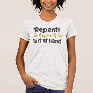 Camiseta Arrepense El Reino De Dios Está A La Mano