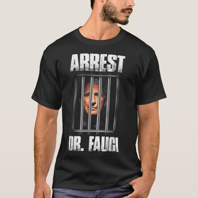 Camiseta Arrest Dr Fauci Defund Dr Fauci (Anverso)