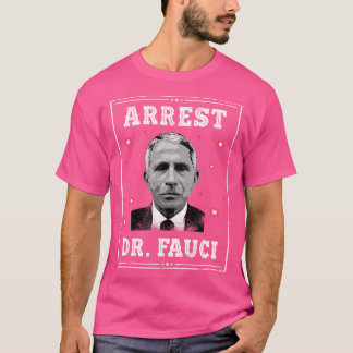 Camiseta Arrestar al Dr. Fauci