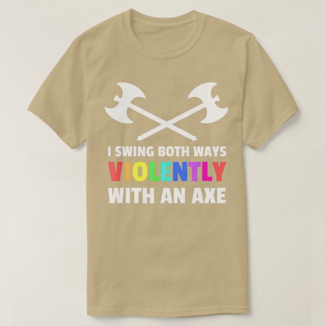 Camiseta Arrezco Ambas Formas Violentamente Con Un Lgbt Ax (Diseño del anverso)
