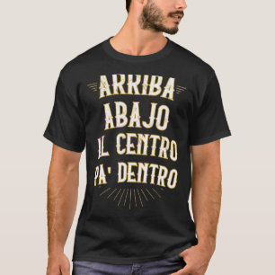 Camiseta Arriba abajo al centro pa dentro de mexican