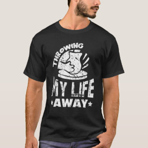 Camiseta Arrojando mi vida de cerca de la cerámica de Hobby