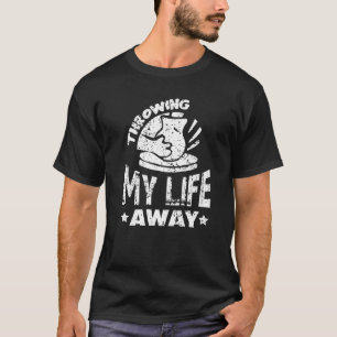 Camiseta Arrojando mi vida de cerca de la cerámica de Hobby